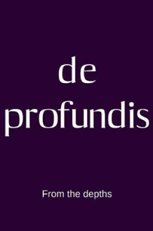 Cover of de profundis - From the depths