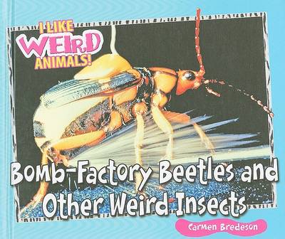 Book cover for Bomb-factory Beetles and Other Weird Insects