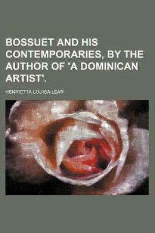 Cover of Bossuet and His Contemporaries, by the Author of 'a Dominican Artist'.