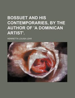 Book cover for Bossuet and His Contemporaries, by the Author of 'a Dominican Artist'.