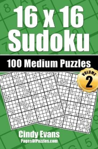 Cover of 16x16 Sudoku Medium Puzzles - Volume 2