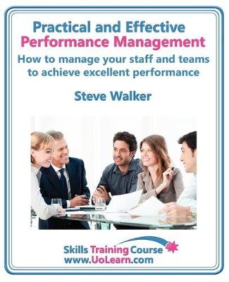 Book cover for Practical and Effective Performance Management - How Excellent Leaders Manage and Improve Their Staff, Employees and Teams by Evaluation, Appraisal and Leadership for Top Performance and Career Development