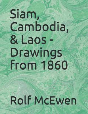 Book cover for Siam, Cambodia, & Laos - Drawings from 1860