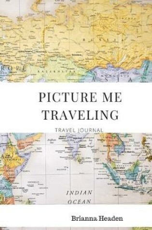 Cover of Picture Me Traveling