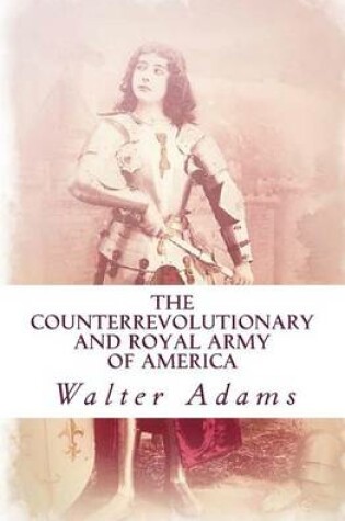 Cover of The Counterrevolutionary and Royal Army of America