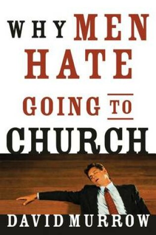 Cover of Why Men Hate Going to Church
