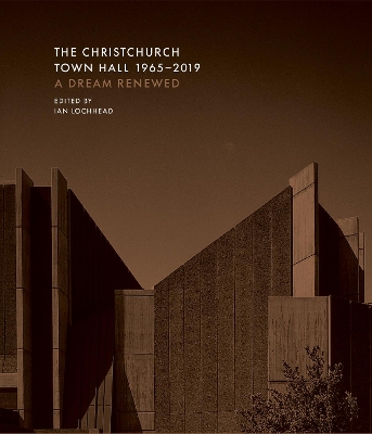 Book cover for The Christchurch Town Hall 1965-2019