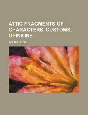 Book cover for Attic Fragments of Characters, Customs, Opinions