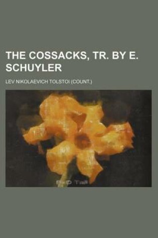 Cover of The Cossacks, Tr. by E. Schuyler