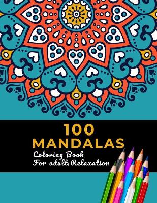 Book cover for 100 Mandalas Coloring Book For Adult Relaxation