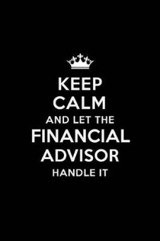 Cover of Keep Calm and Let the Financial Advisor Handle It