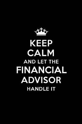 Book cover for Keep Calm and Let the Financial Advisor Handle It