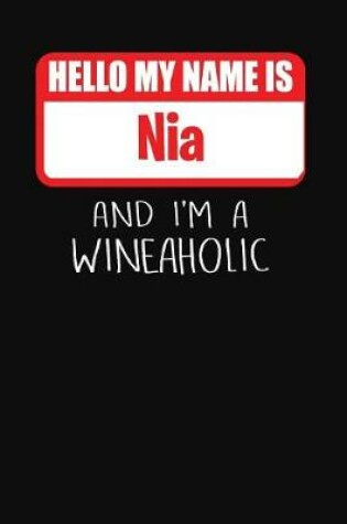 Cover of Hello My Name Is Nia and I'm a Wineaholic