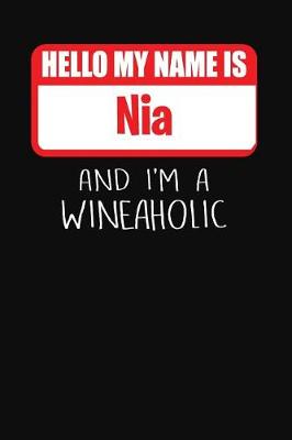 Book cover for Hello My Name Is Nia and I'm a Wineaholic