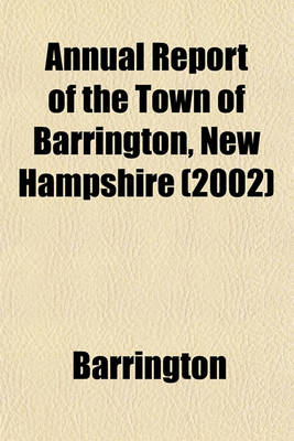 Book cover for Annual Report of the Town of Barrington, New Hampshire (2002)