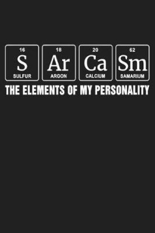 Cover of Sarcasm The Elements Of My Personality