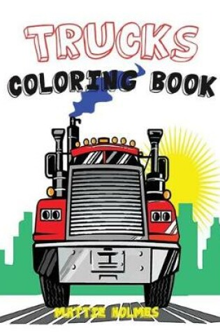 Cover of Trucks Coloring Book (Real Big Trucks Design Coloring Books)