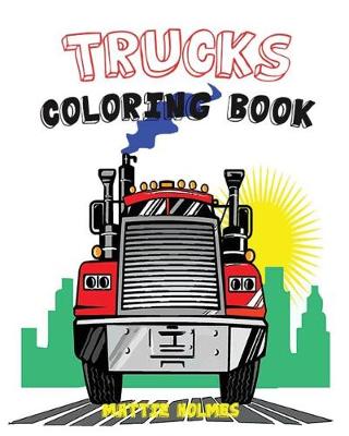 Book cover for Trucks Coloring Book (Real Big Trucks Design Coloring Books)