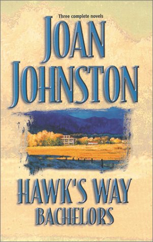 Book cover for Hawk's Way Bachelors (Trade Paperback): The Rancher and the Runaway Bride/The Cowboy and the Princess/The Wrangler and the Rich Girl