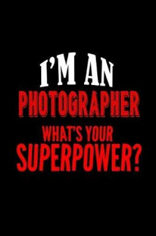 Cover of I'm a photographer. What's your superpower?