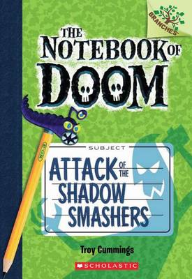 Cover of Attack of the Shadow Smashers: A Branches Book (the Notebook of Doom #3)