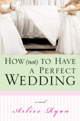 Book cover for How (Not) to Have a Perfect Wedding