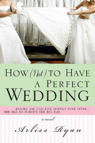 Cover of How (Not) to Have a Perfect Wedding