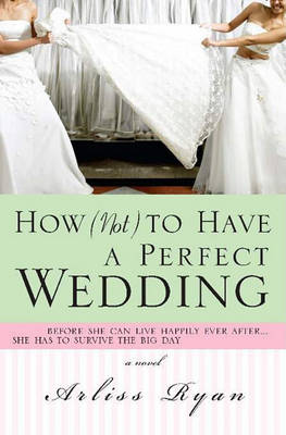 Book cover for How (Not) to Have a Perfect Wedding