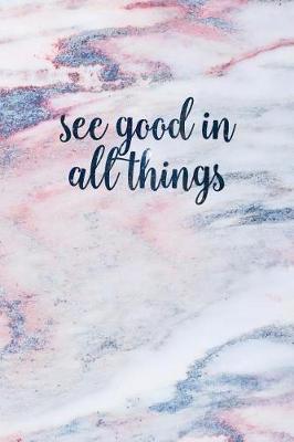 Book cover for See Good in All Things