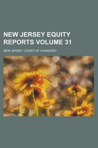 Cover of New Jersey Equity Reports Volume 31