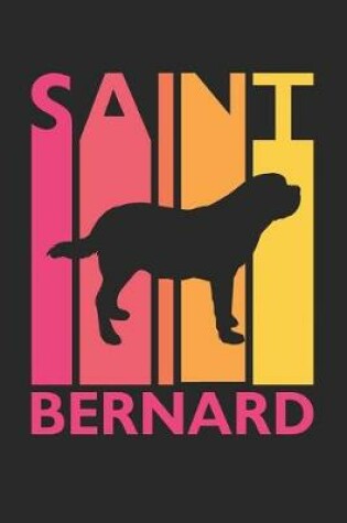 Cover of Vintage Saint Bernard Notebook - Gift for Saint Bernard Lovers - Saint Bernard Journal
