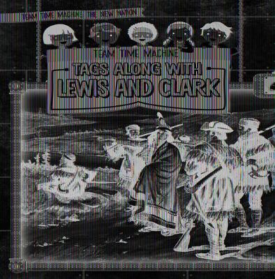 Cover of Team Time Machine Tags Along with Lewis and Clark