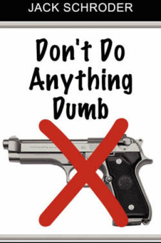 Cover of Don't Do Anything Dumb