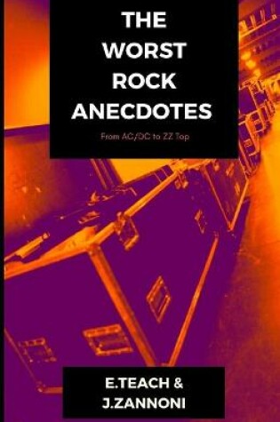 Cover of The Worst Rock Anecdotes