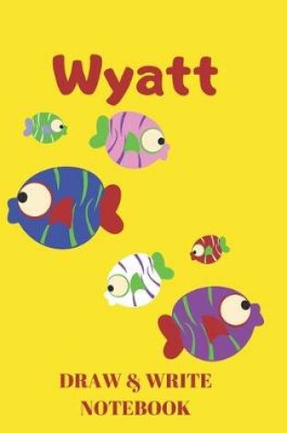 Cover of Wyatt Draw & Write Notebook