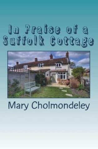 Cover of In Praise of a Suffolk Cottage