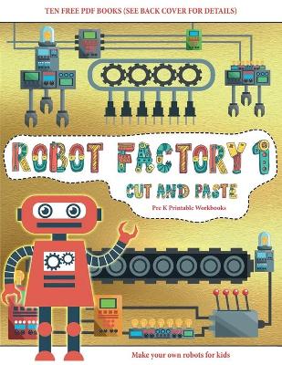 Book cover for Pre K Printable Workbooks (Cut and Paste - Robot Factory Volume 1)