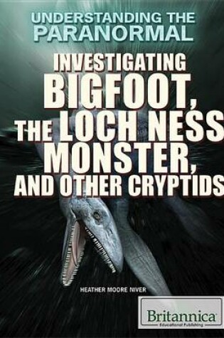 Cover of Investigating Bigfoot, the Loch Ness Monster, and Other Cryptids