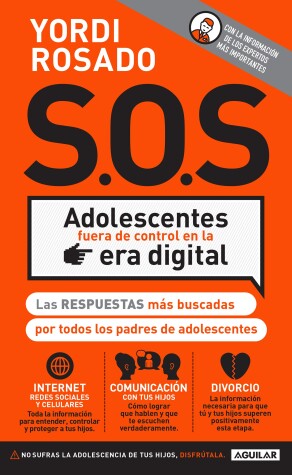 Book cover for S.O.S Adolescentes fuera de control en la era digital / S.O.S! Out-of-Control Teenagers in the Digital Age