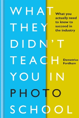 Book cover for What They Didn't Teach You in Photo School