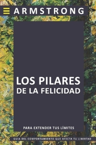 Cover of Los Pilares de la Felicidad