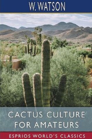 Cover of Cactus Culture for Amateurs (Esprios Classics)