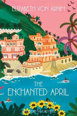 Book cover for The Enchanted April (Warbler Classics Annotated Edition)