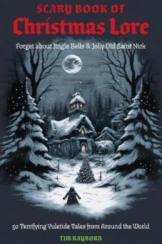 Cover of The Scary Book of Christmas Lore