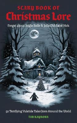 Book cover for The Scary Book of Christmas Lore