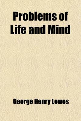 Book cover for Problems of Life and Mind (Volume 1); The Study of Psychology Its Object, Scope, and Method