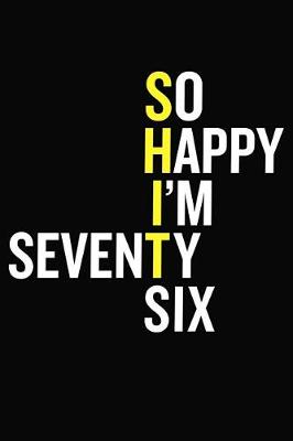 Book cover for So Happy I'm Seventy Six