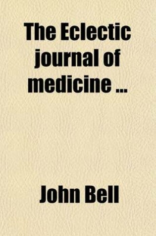 Cover of The Eclectic Journal of Medicine (Volume 4)
