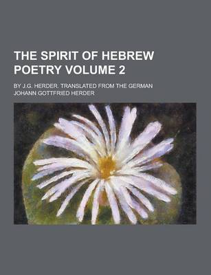 Book cover for The Spirit of Hebrew Poetry; By J.G. Herder. Translated from the German Volume 2