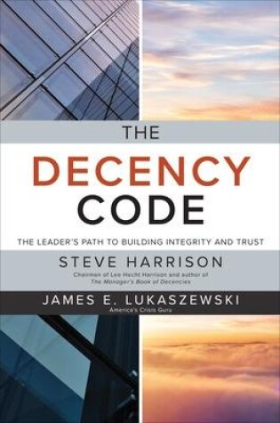 Cover of The Decency Code: The Leader's Path to Building Integrity and Trust
